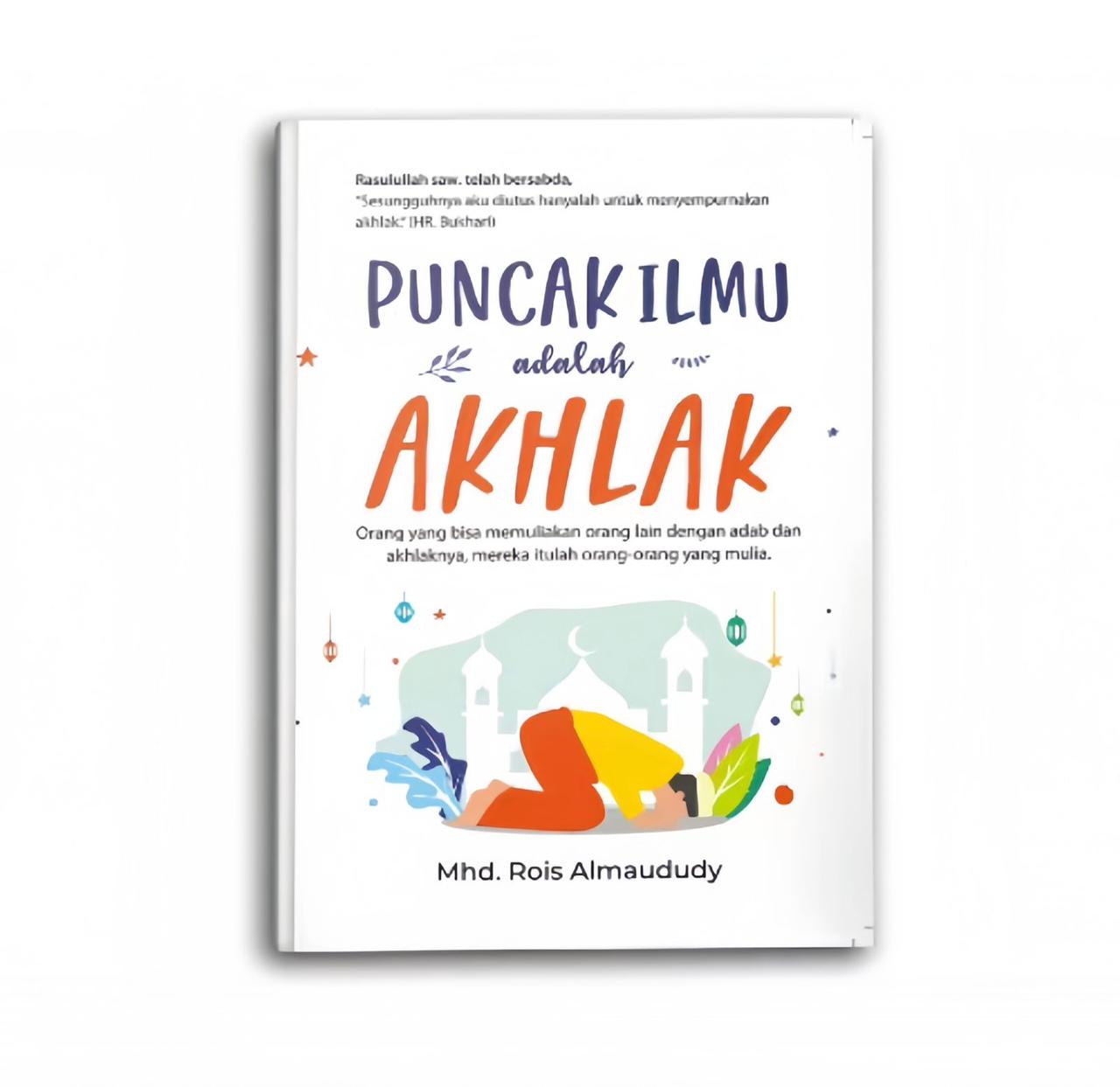 Puncak Ilmu adalah Akhlak 
